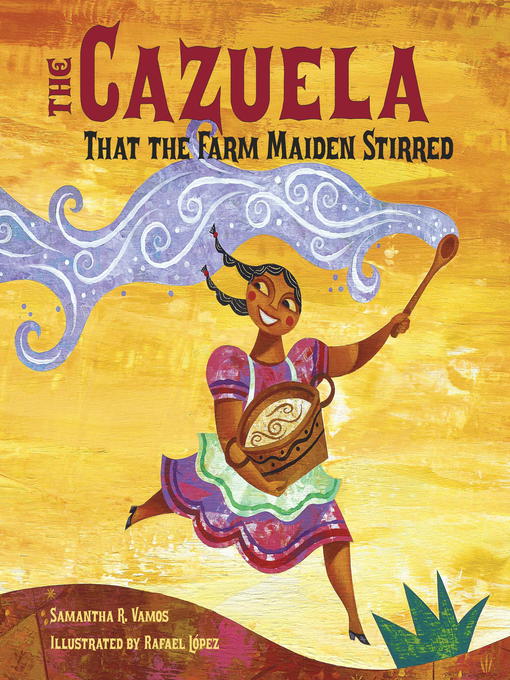 Title details for The Cazuela that the Farm Maiden Stirred by Samantha R. Vamos - Available